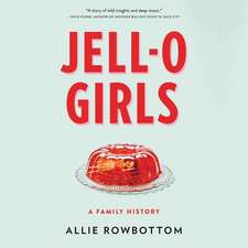 Jell-O Girls: A Family History