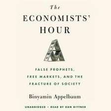 Appelbaum, B: The Economists' Hour