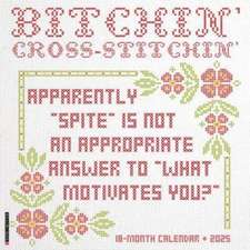 Bitchin' Cross-Stitchin' 2025 12 X 12 Wall Calendar