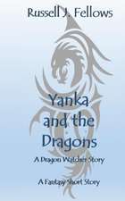 Yanka and the Dragons: A Dragon Watcher Story