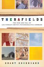 Therafields: The Rise and Fall of Lea Hindley-Smith's Psychoanalytic Commune