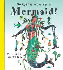 Imagine You're a Mermaid