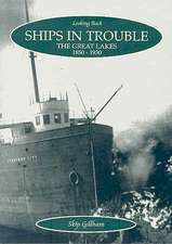 Ships in Trouble: The Great Lakes, 1850-1930