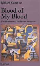 Blood of My Blood: The Dilemma of the Italian-Americans