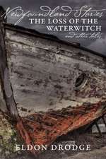 Newfoundland Stories: The Loss of the Waterwitch & Other Tales