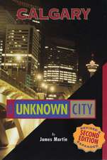 Calgary: The Unknown City