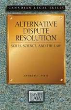 Alternative Dispute Resolution: Skills, Science, and the Law