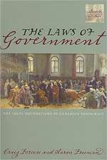 The Laws of Government: The Legal Foundations of Canadian Democracy