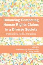 Balancing Competing Human Rights Claims in a Diverse Society: Institutions, Policy, Principles