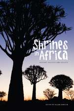 Shrines in Africa: History, Politics, and Society