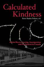 Calculated Kindness: Global Restructuring, Immigration and Settlement in Canada