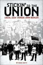 Stickin` to the Union – Local 2224 vs. John Buhler