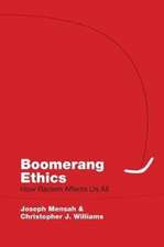 Boomerang Ethics – How Racism Affects Us All