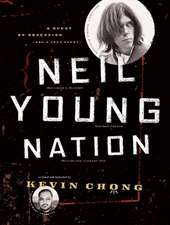 Neil Young Nation: A Quest, an Obsession (and a True Story)