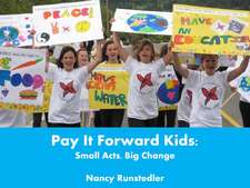 Pay It Forward Kids: Small Acts, Big Change