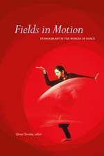 Fields in Motion: Ethnography in the Worlds of Dance