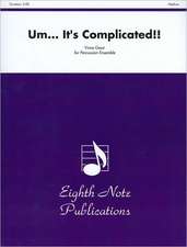 Um... It's Complicated!!: Score & Parts