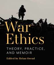 War Ethics: Theory, Practice, and Memoir