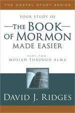 Bk of Mormon Made Easier Part 2: Mosiah Through Alma