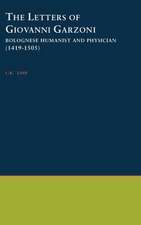 The Letters of Giovanni Garzoni: Bolognese Humanist and Physician (1419-1505)