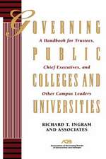 Governing Public Colleges & Universities – A Handbook for Trustees, Chief Executives & Colleges & Universities