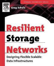 Resilient Storage Networks: Designing Flexible Scalable Data Infrastructures