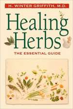 Healing Herbs: The Essential Guide