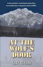 At the Wolf's Door: A Novel of WWII