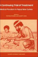 A Continuing Trial of Treatment: Medical Pluralism in Papua New Guinea