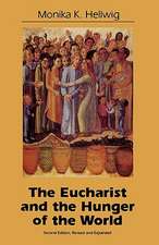 Eucharist and the Hunger of the World (REV and Expanded)