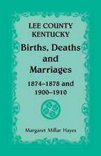 Lee County, Kentucky, Births, Deaths, and Marriages 1874-1878 and 1900-1910