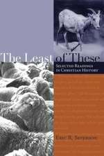 The Least of These: Selected Readings in Christian History