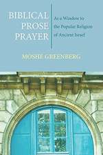 Biblical Prose Prayer: As a Window to the Popular Religion of Ancient Israel