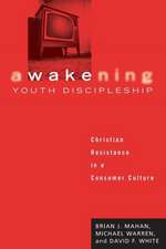 Awakening Youth Discipleship: Christian Resistance in a Consumer Culture