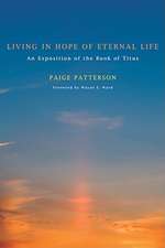 Living in Hope of Eternal Life: An Exposition of the Book of Titus