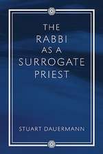 The Rabbi as a Surrogate Priest