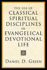 The Use of Classical Spiritual Disciplines in Evangelical Devotional Life