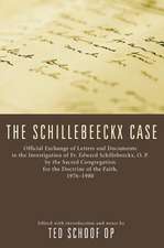 The Schillebeeckx Case: Official Exchange of Letter and Documents in the Investigation of Fr. Edward Schillebeeckx, O.P. by the Sacred Congreg