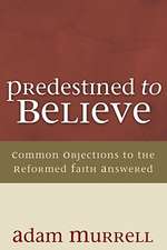 Predestined to Believe