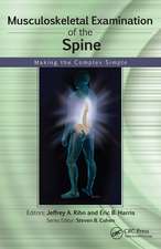 Musculoskeletal Examination of the Spine: Making the Complex Simple