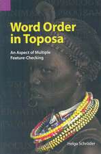 Word Order in Toposa: An Aspect of Multiple Feature-Checking