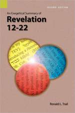 An Exegetical Summary of Revelation 12-22, 2nd Edition