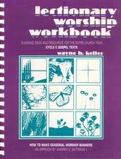 Lectionary Worship Workbook: Planning Ideas and Resources for the Entire Church Year (Cycle C Gospel Texts)