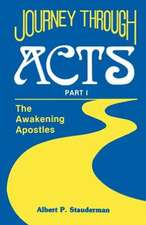 Journey Through Acts Part I: The Awakening Apostles