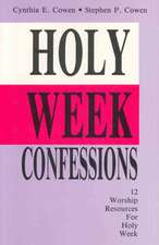 Holy Week Confessions: 12 Worship Resources for Holy Week