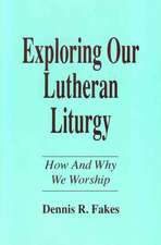 Exploring Our Lutheran Liturgy