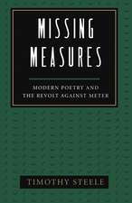 Missing Measures: Modern Poetry and the Revolt Against Meter