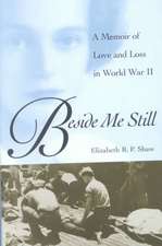 Beside Me Still: A Memoir of Love and Loss in World War II