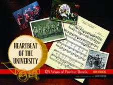 Heartbeat of the University: 125 Years of Purdue Bands