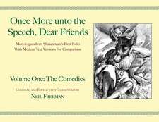 Once More Unto the Speech, Dear Friends: The Comedies